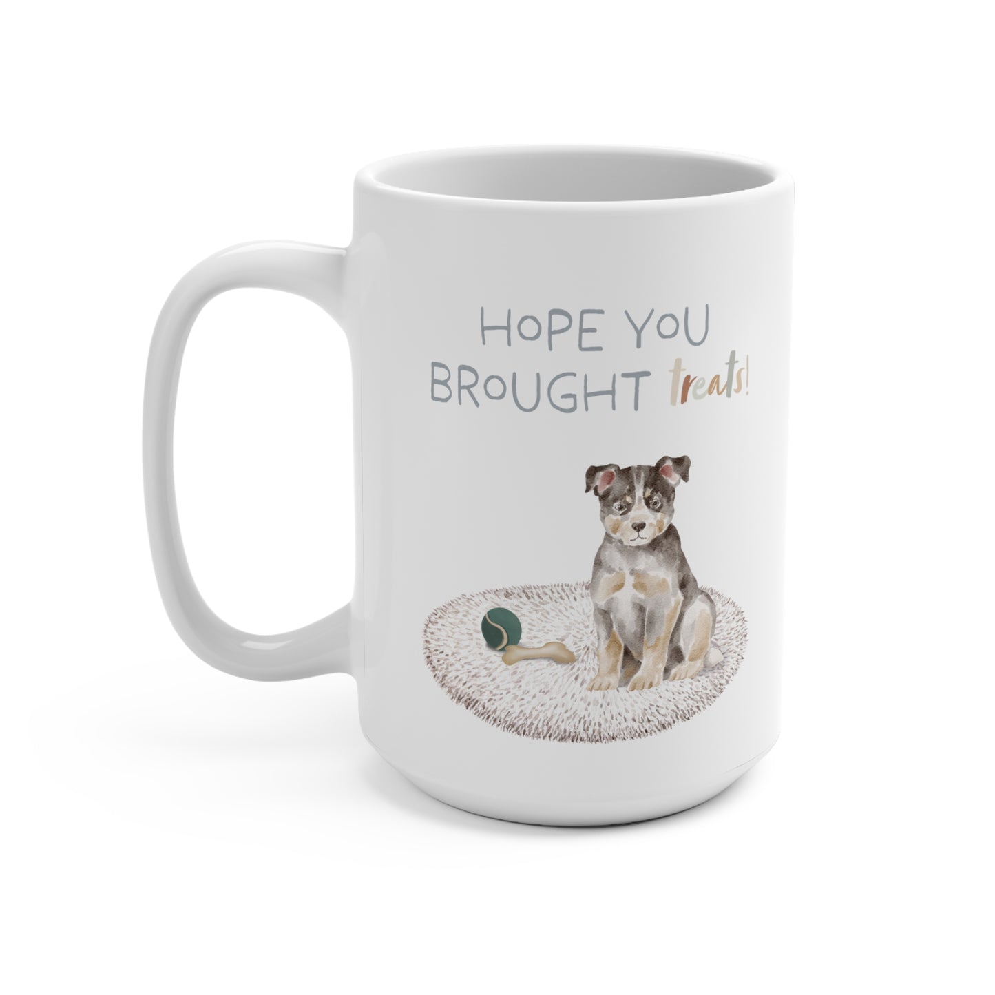 Australian Cattle Dog 15oz Mug, “Hope You Brought Treats”