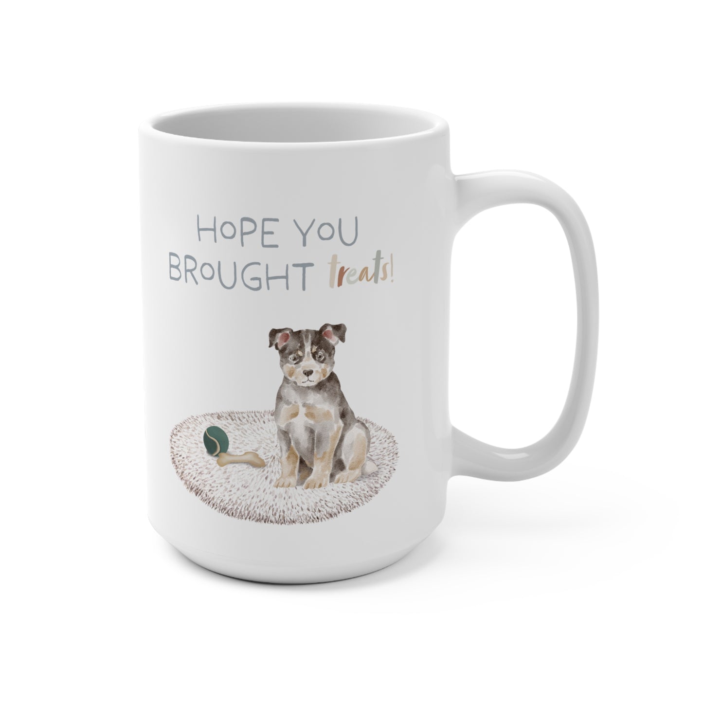Australian Cattle Dog 15oz Mug, “Hope You Brought Treats”
