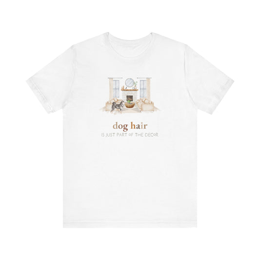 Shiba Inu T-Shirt, “Dog Hair is Just Part of the Decor”