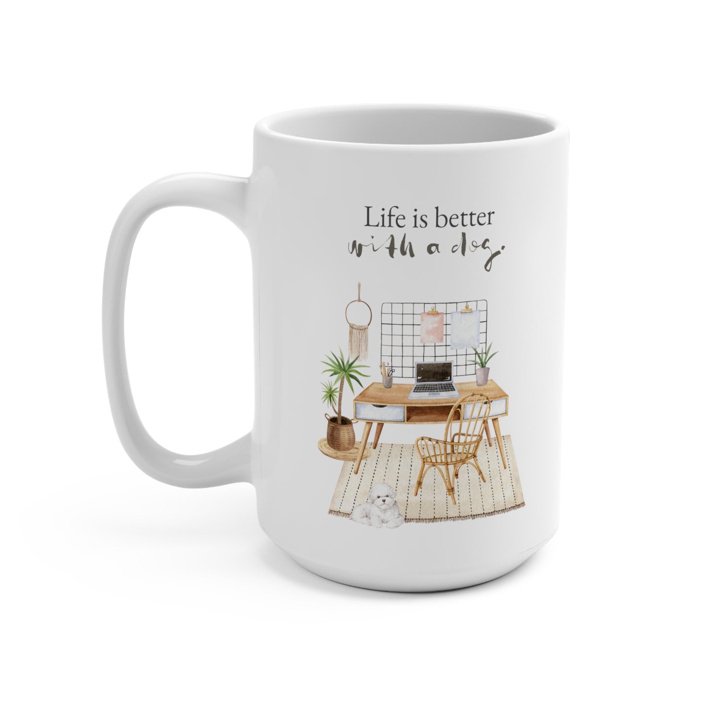 Bichon Frise 15oz Mug, “Life is Better with a Dog”