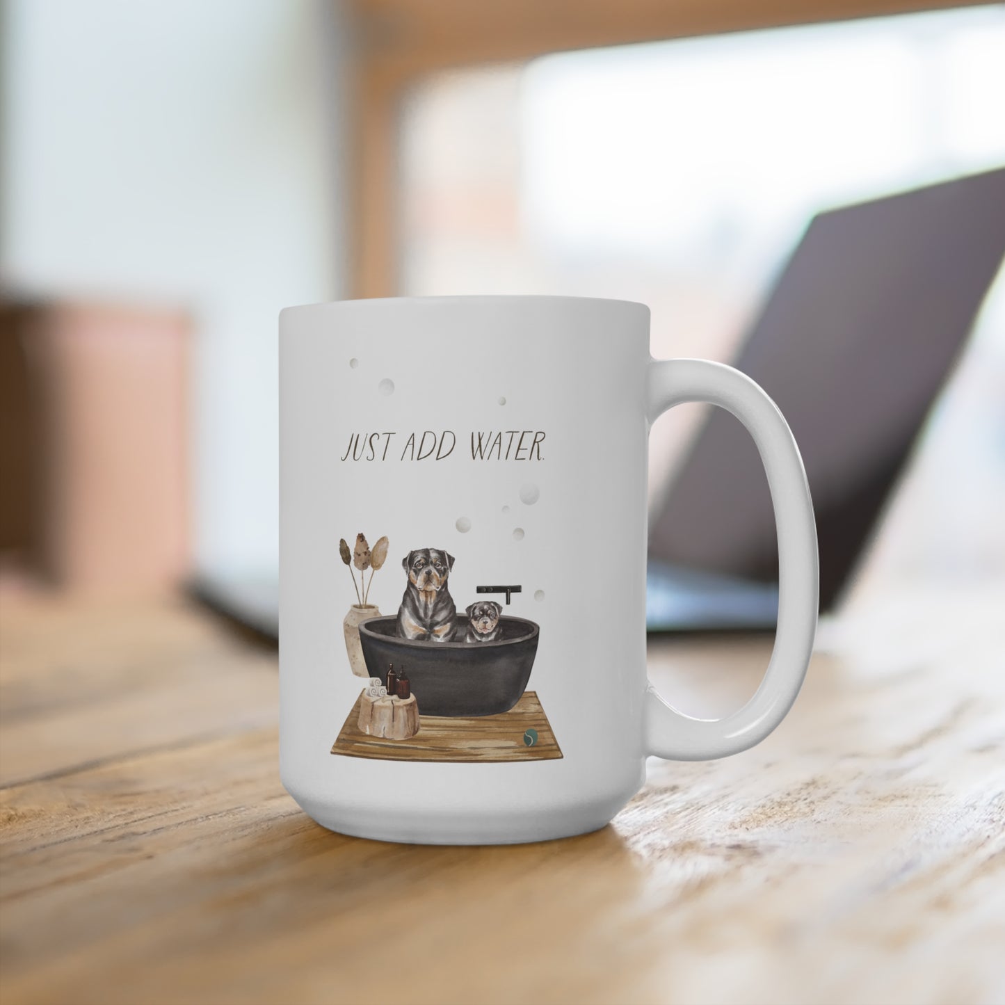 Rottweiler 15oz Mug, “Just Add Water”