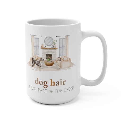 Appenzeller Sennenhund 15oz Mug, “Dog Hair is Just Part of the Decor”