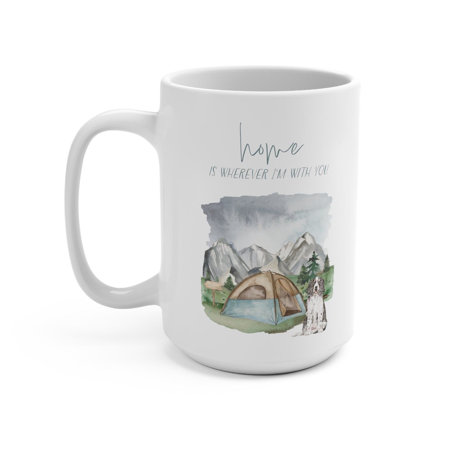 English Springer Spaniel 15oz Mug, “Home is Wherever I’m with You”