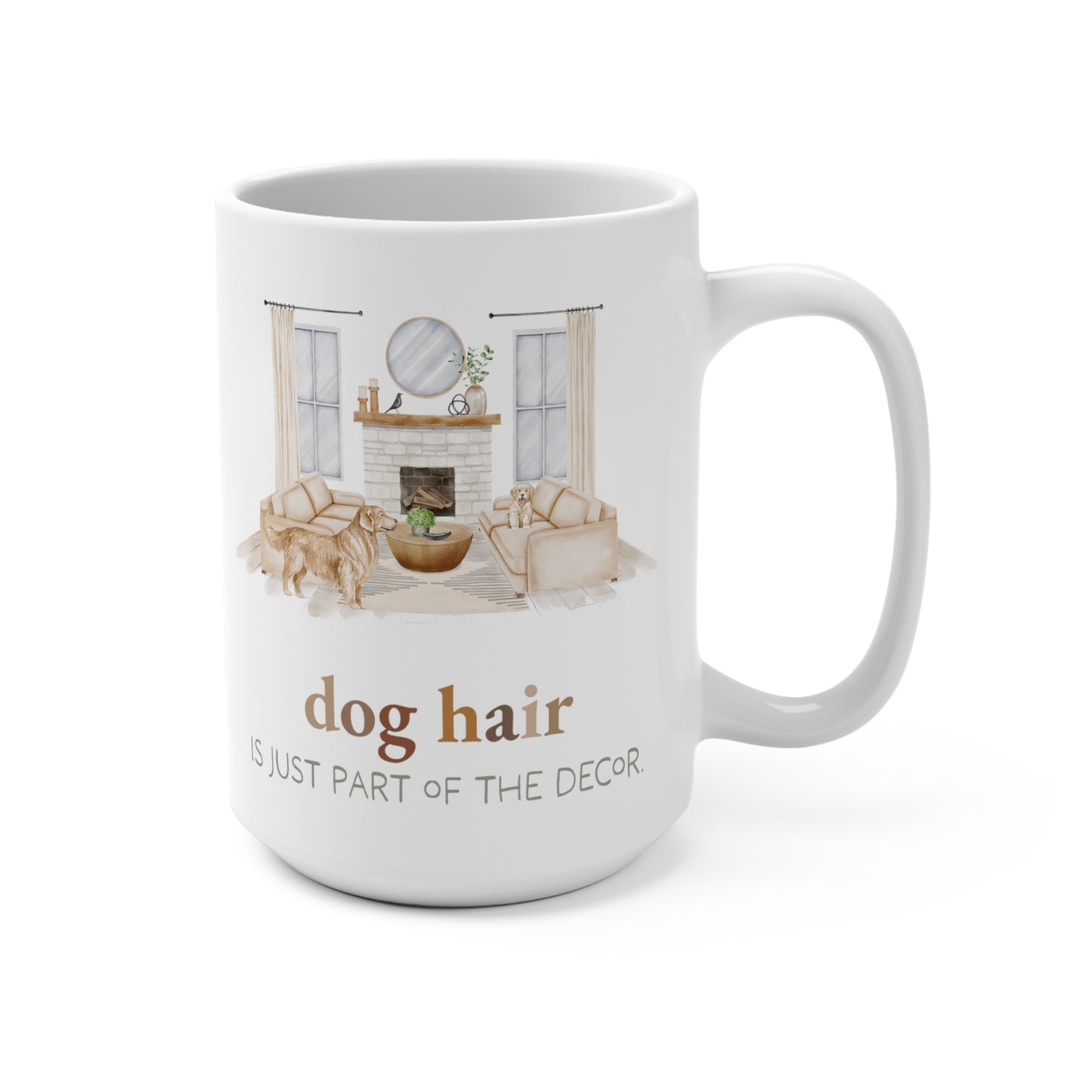 Golden Retriever 15oz Mug, “Dog Hair is Just Part of the Decor”