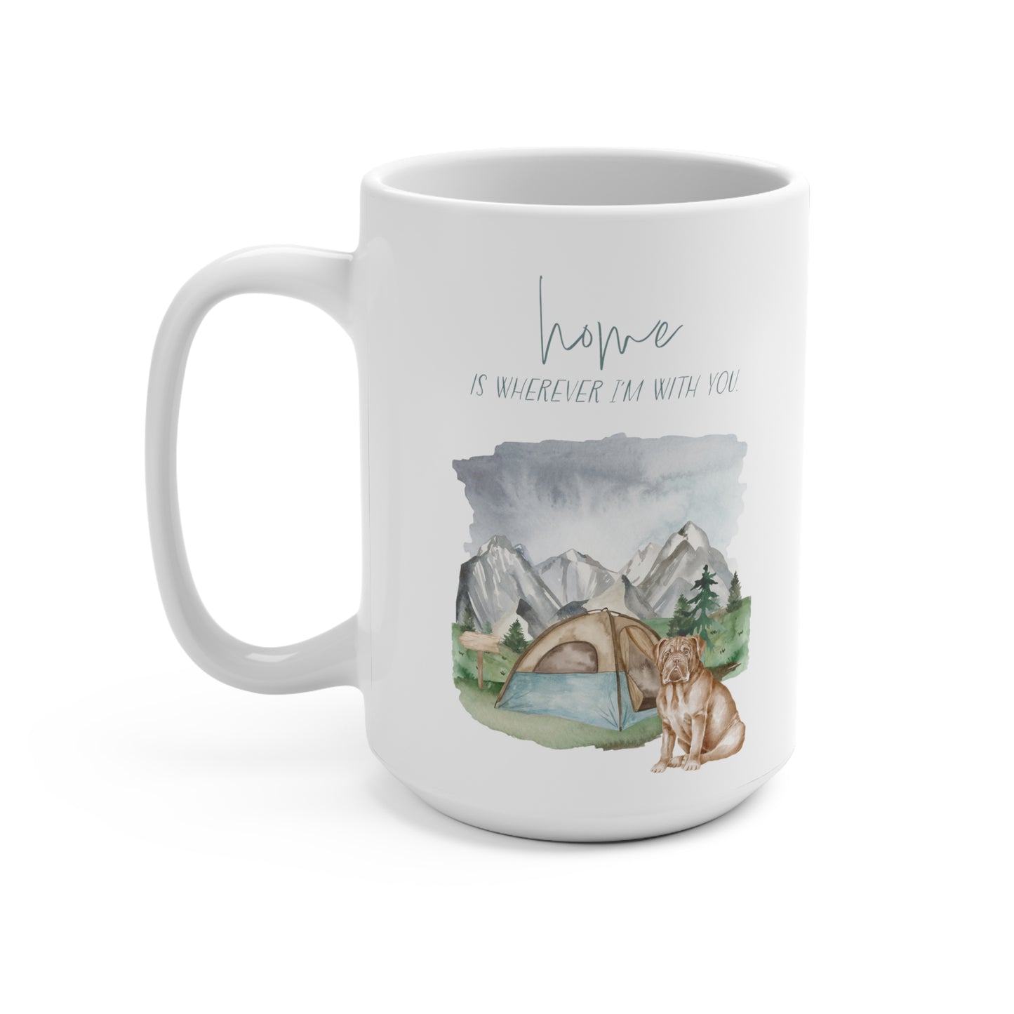 Dogue de Bordeaux (French Mastiff) 15oz Mug, “Home is Wherever I’m with You”