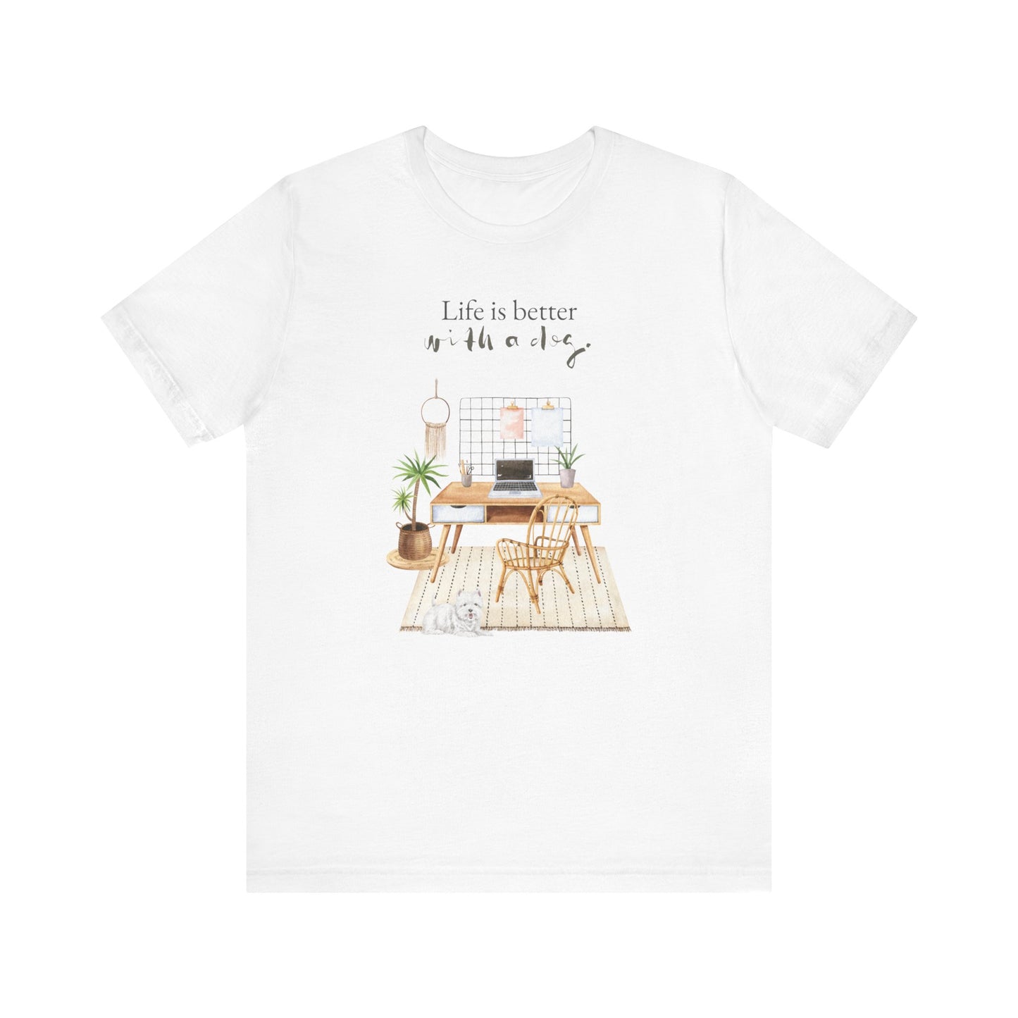 Westie (West Highland White Terrier) T-Shirt, “Life is Better with a Dog”