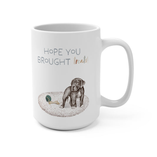 Great Dane 15oz Mug, “Hope You Brought Treats”