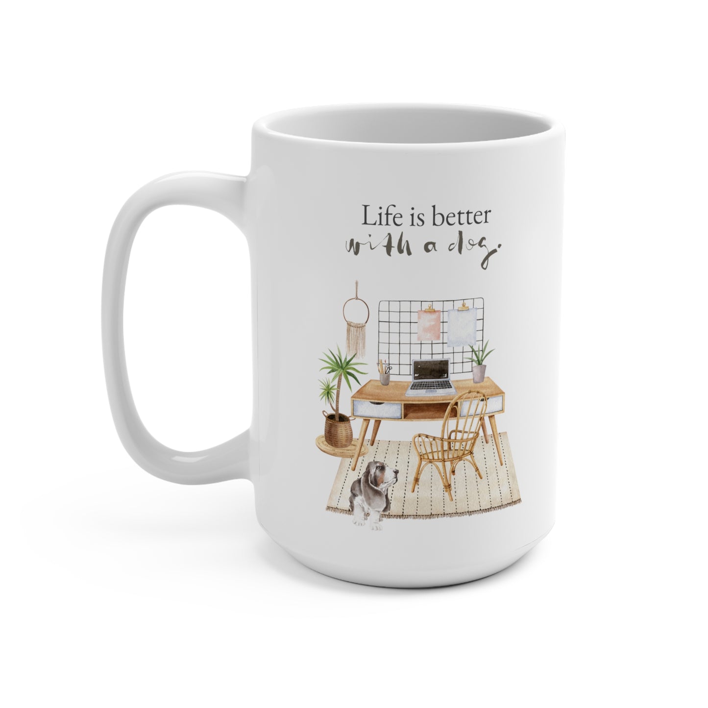 Basset Hound 15oz Mug, “Life is Better with a Dog”