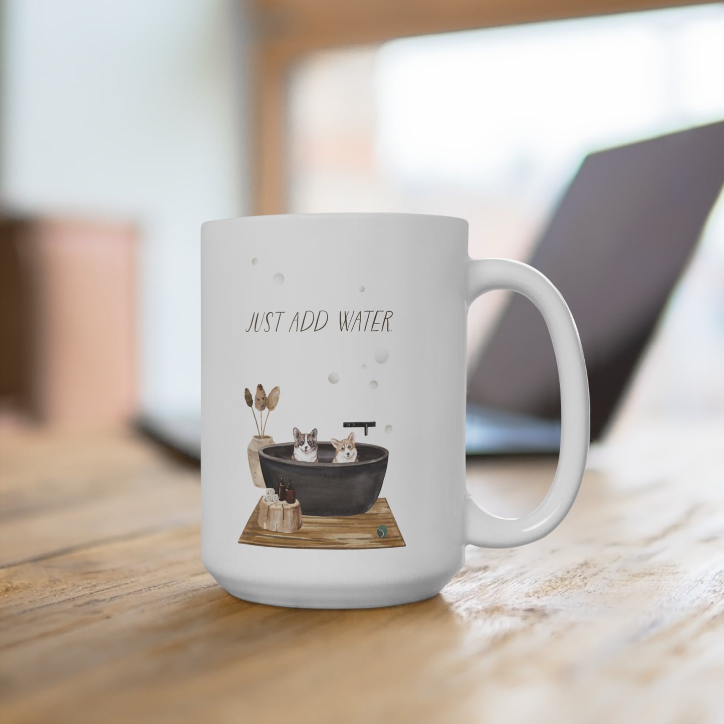 Corgi 15oz Mug, “Just Add Water”