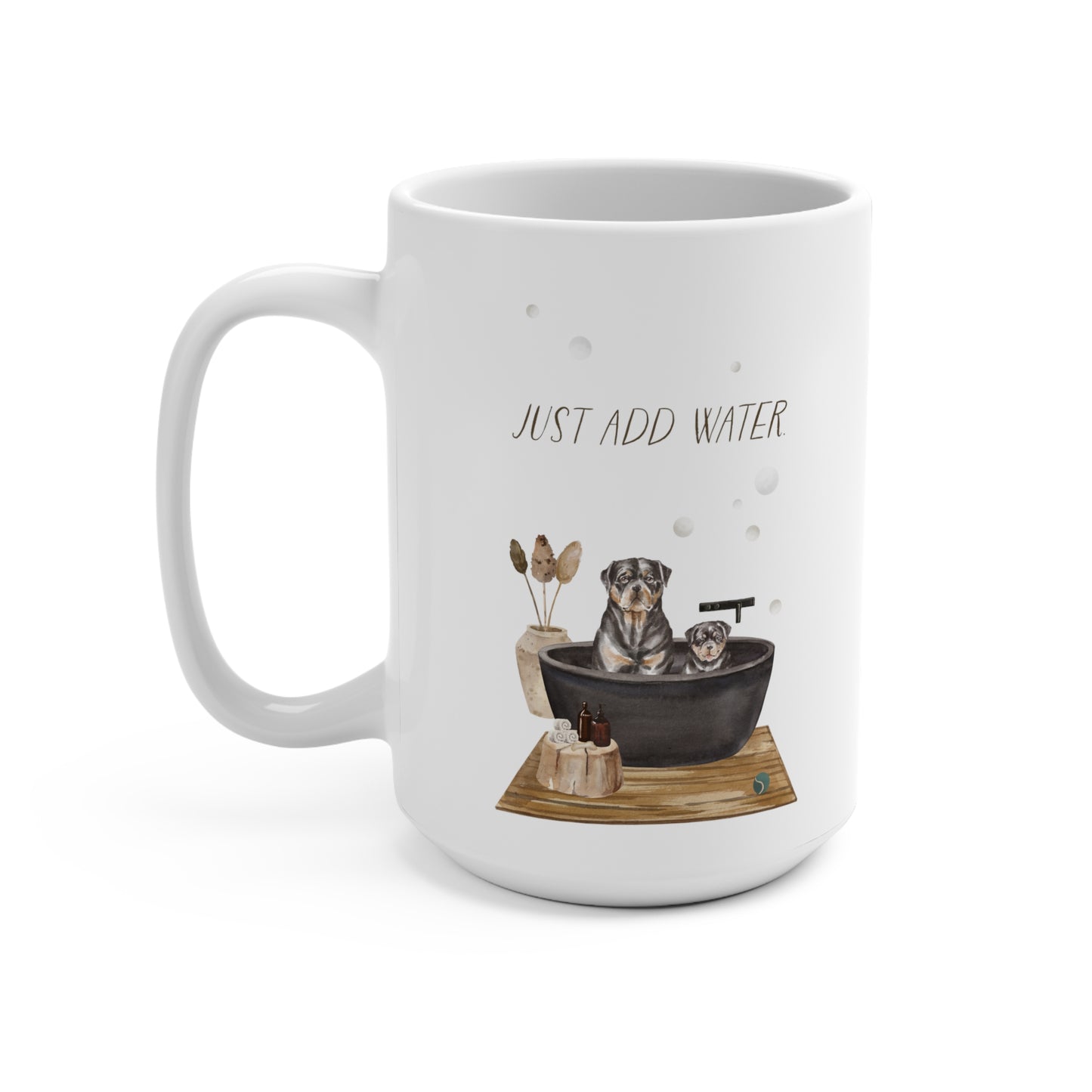 Rottweiler 15oz Mug, “Just Add Water”