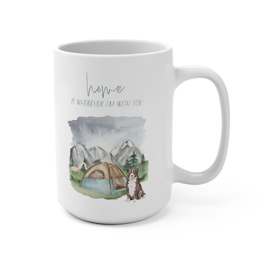 Border Collie 15oz Mug, “Home is Wherever I’m with You”