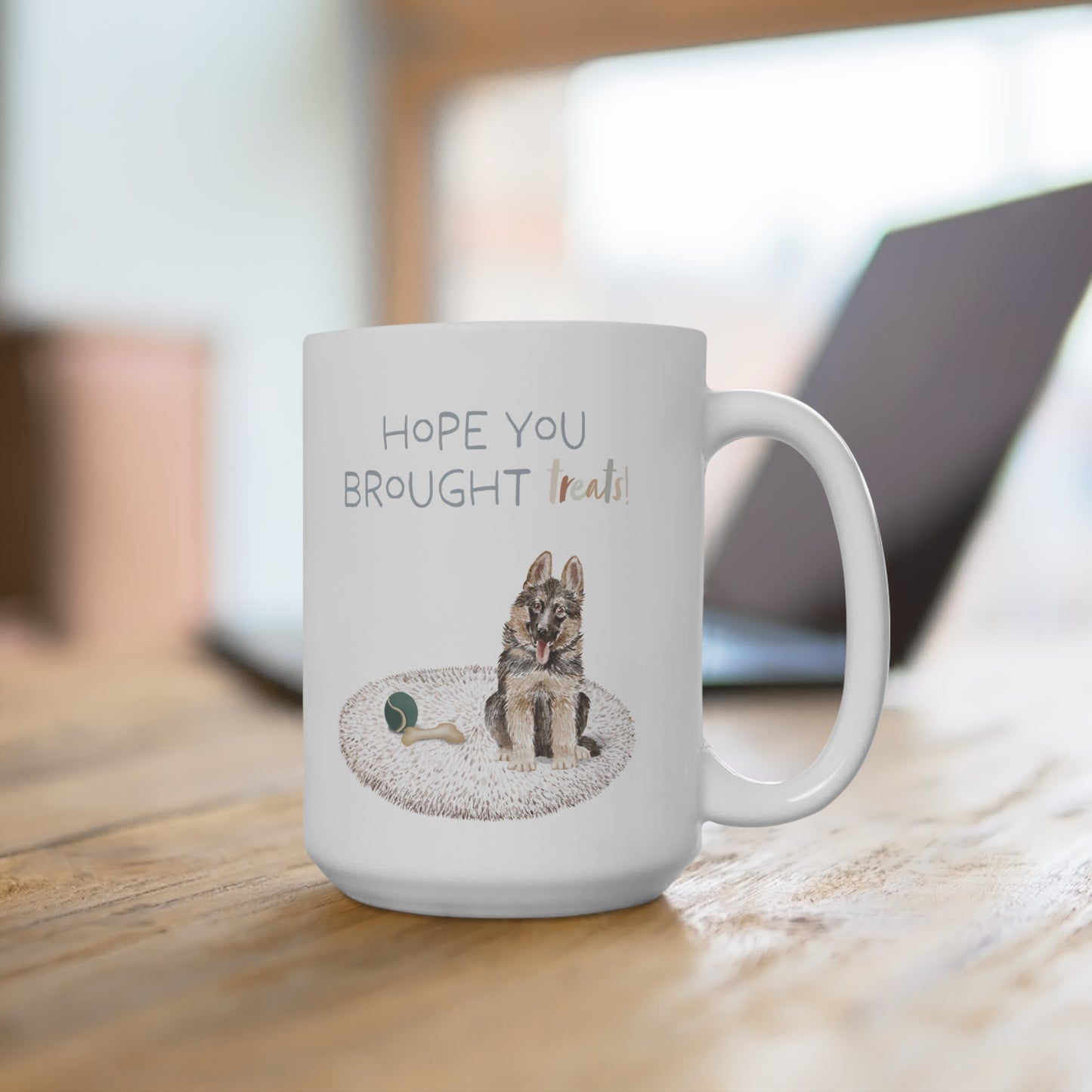 German Shepherd 15oz Mug, “Hope You Brought Treats”