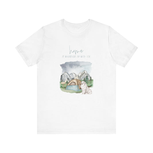 Great Pyrenees T-Shirt, “Home is Wherever I’m with You”