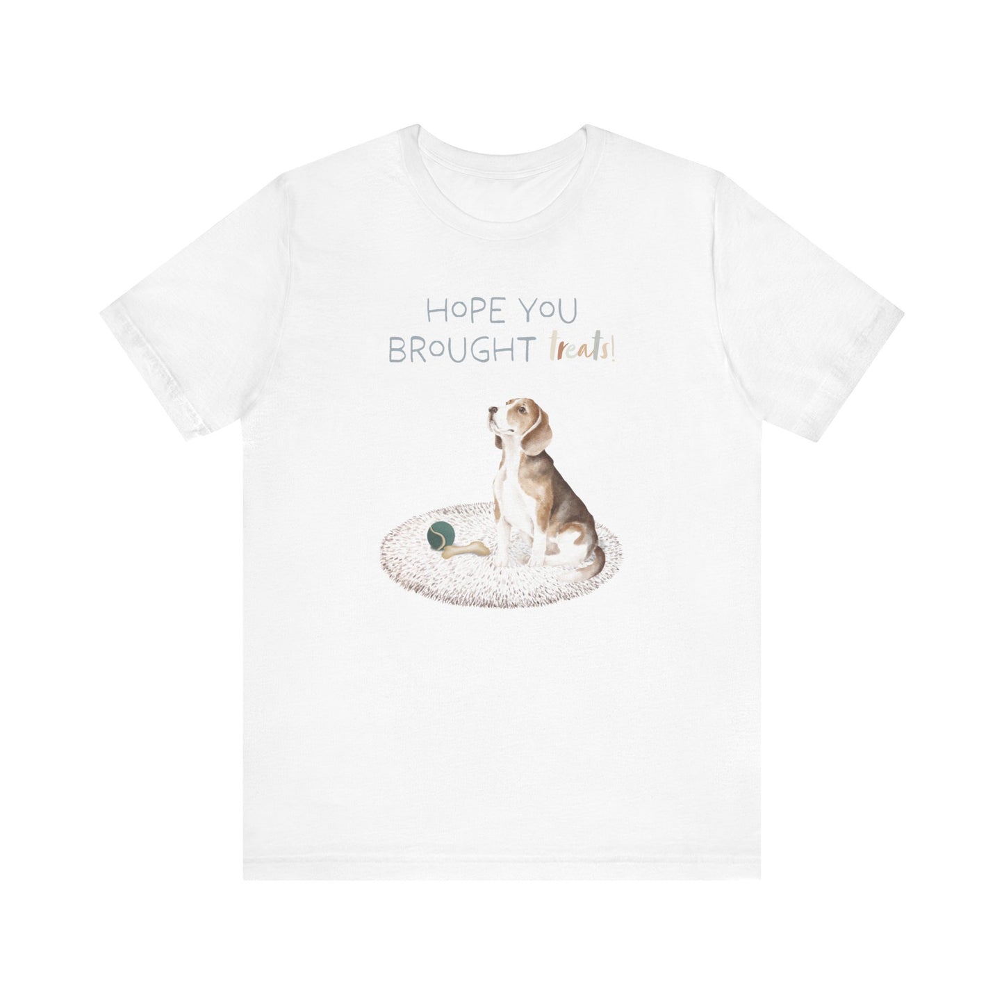 Beagle T-Shirt, “Hope You Brought Treats”