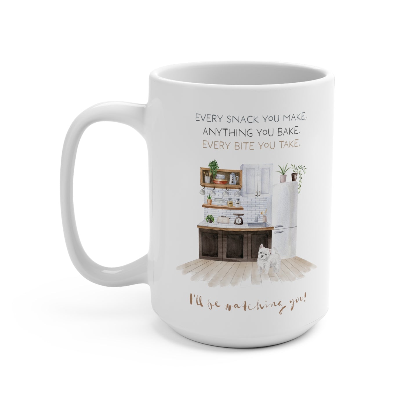 Westie (West Highland White Terrier) 15oz Mug, “I’ll Be Watching You!”