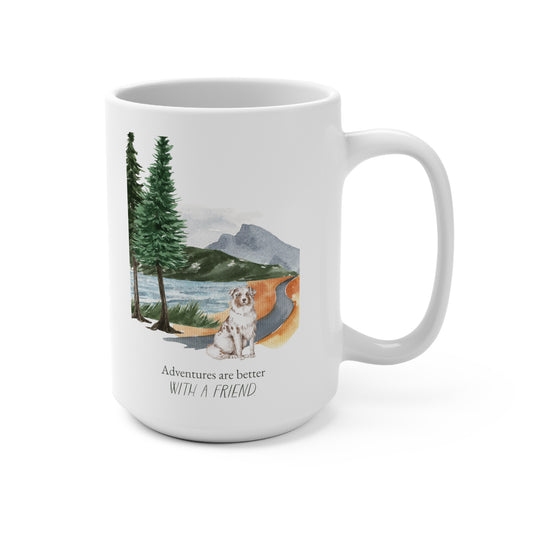 Australian Shepherd 15oz Mug, “Adventures are Better with a Friend”