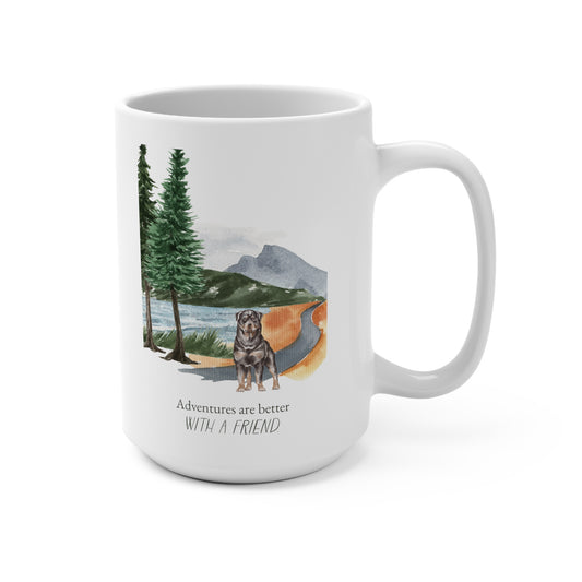 Rottweiler 15oz Mug, “Adventures are Better with a Friend”