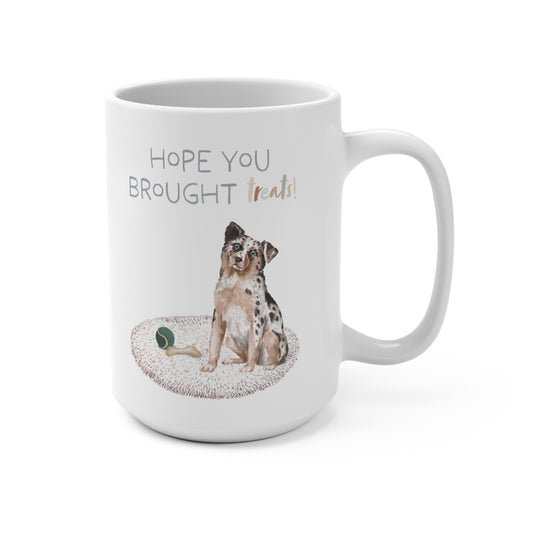 Australian Shepherd 15oz Mug, “Hope You Brought Treats”