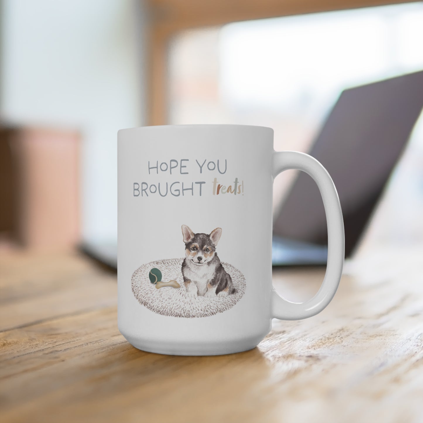 Corgi 15oz Mug, “Hope You Brought Treats”