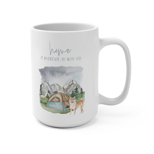 Shiba Inu 15oz Mug, “Home is Wherever I’m with You”