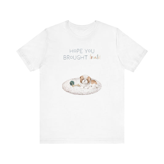 Shih Tzu T-Shirt, “Hope You Brought Treats”