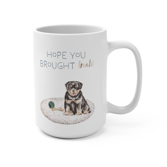 Rottweiler 15oz Mug, “Hope You Brought Treats”