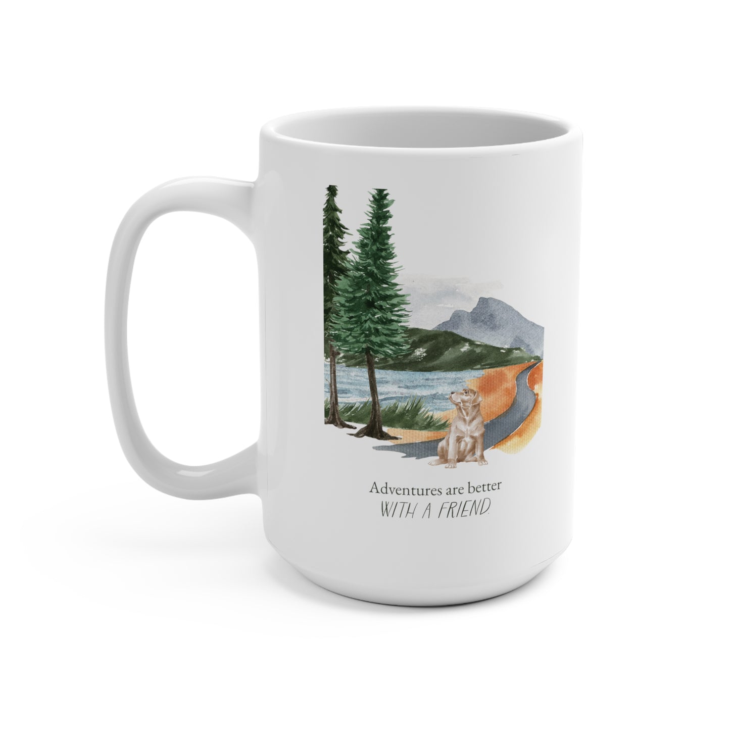 Labrador Retriever 15oz Mug, “Adventures are Better with a Friend”