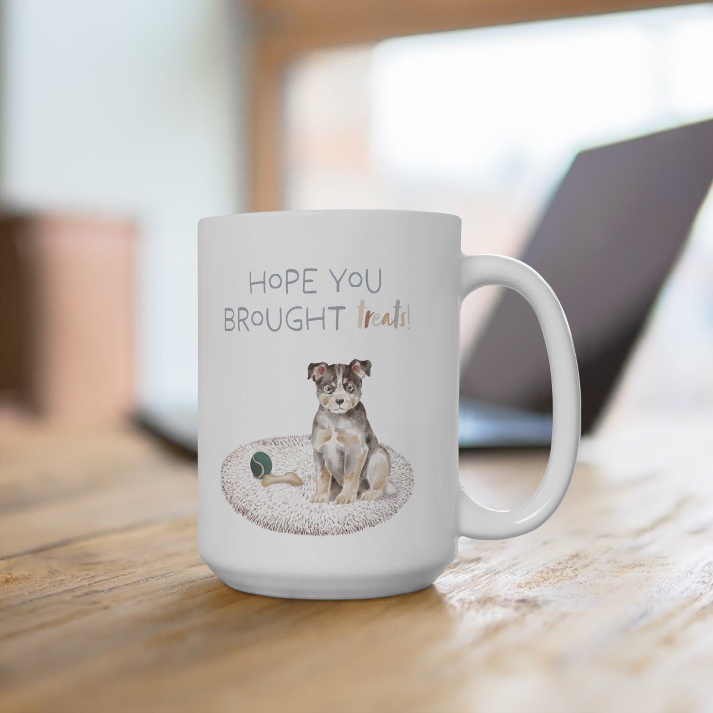 Australian Cattle Dog  15oz Mug, “Hope You Brought Treats”