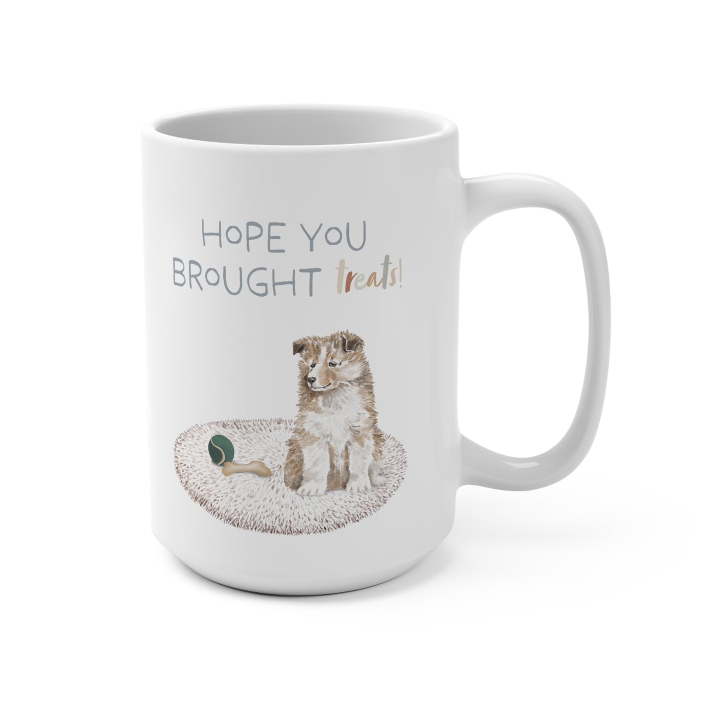 Sheltie (Shetland Sheepdog) 15oz Mug, “Hope You Brought Treats”