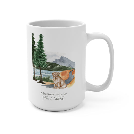 Dogue de Bordeaux (French Mastiff) 15oz Mug, “Adventures are Better with a Friend”