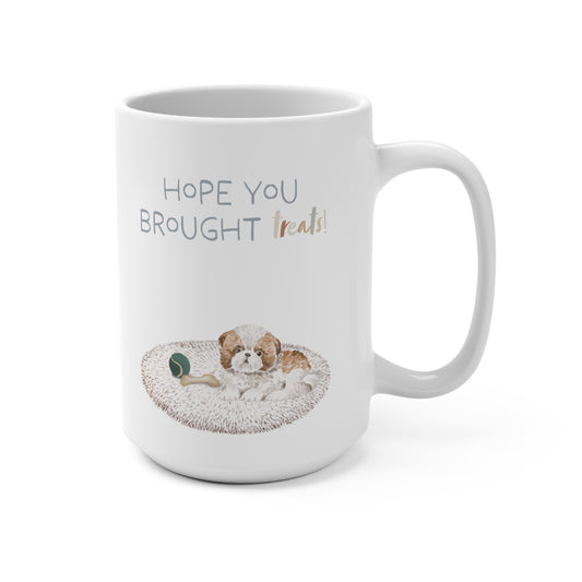 Shih Tzu 15oz Mug, “Hope You Brought Treats”