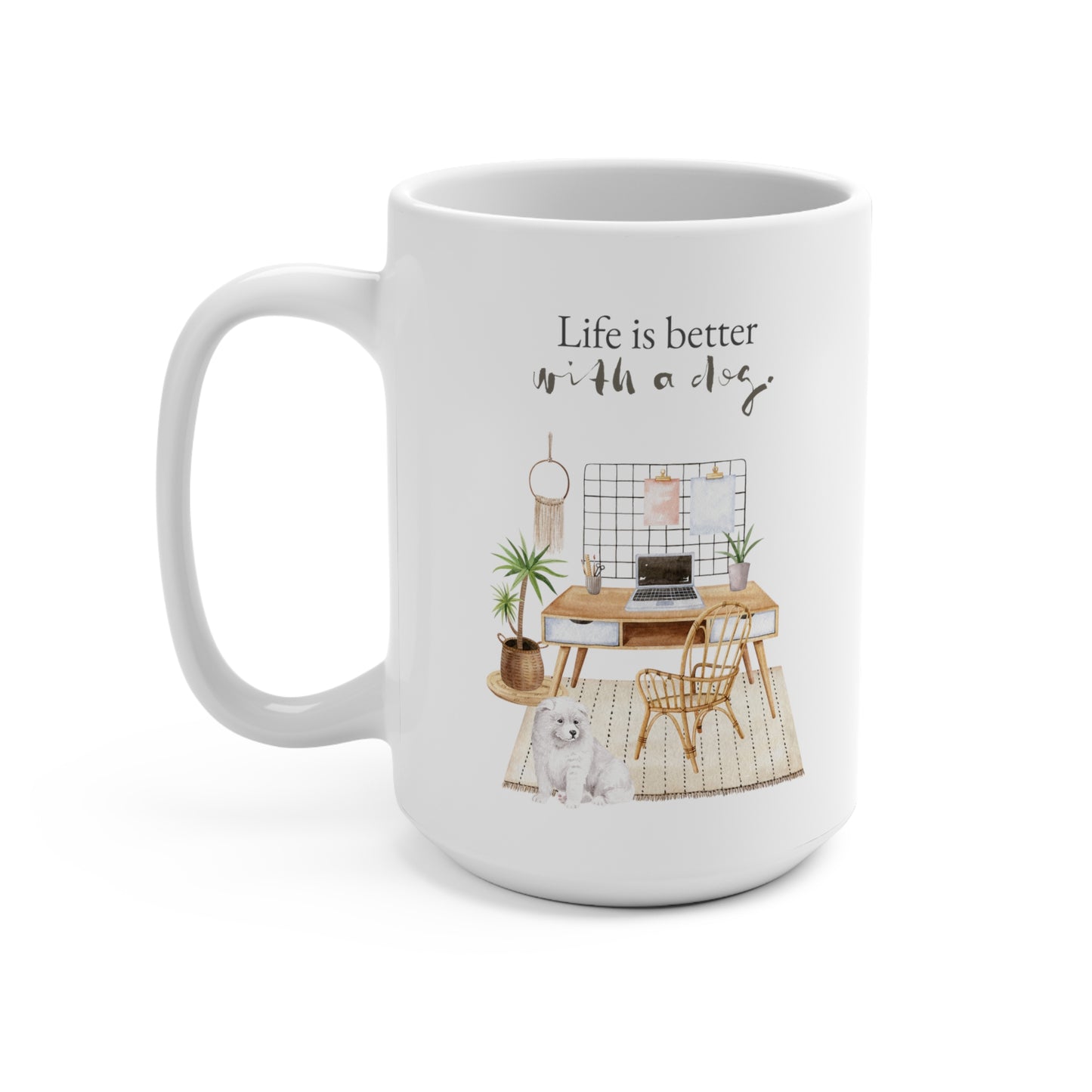 Samoyed 15oz Mug, “Life is Better with a Dog”