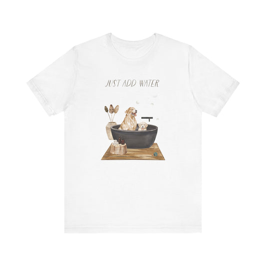 Golden Retriever T-Shirt, “Just Add Water”