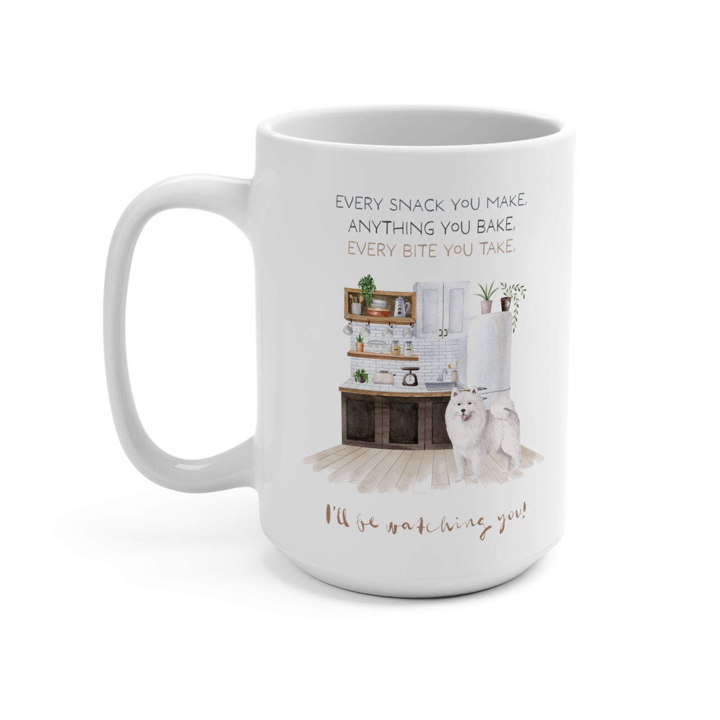 Samoyed 15oz Mug, “I’ll Be Watching You!”