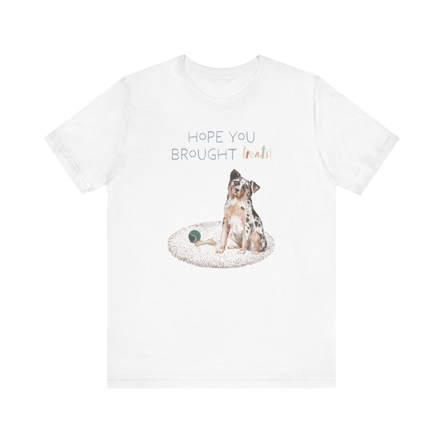 Australian Shepherd T-Shirt, “Hope You Brought Treats”