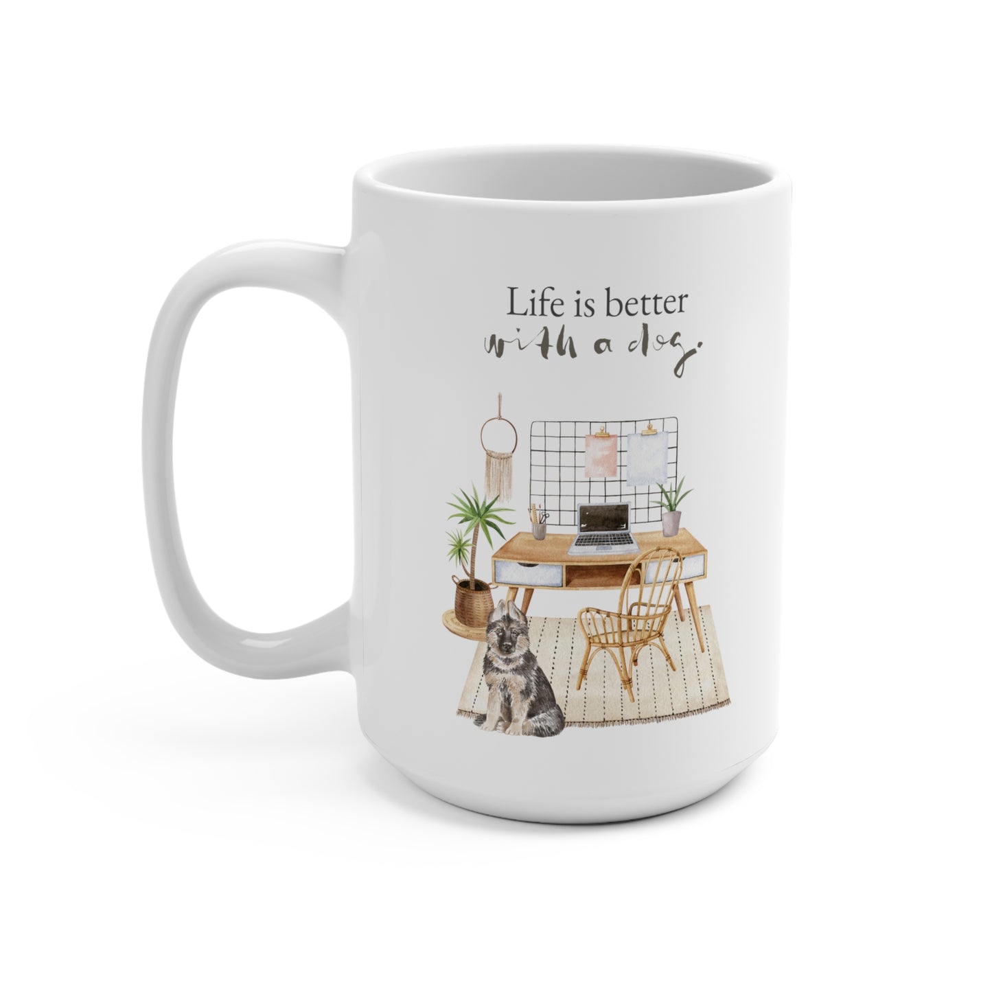 German Shepherd 15oz Mug, “Life is Better with a Dog”