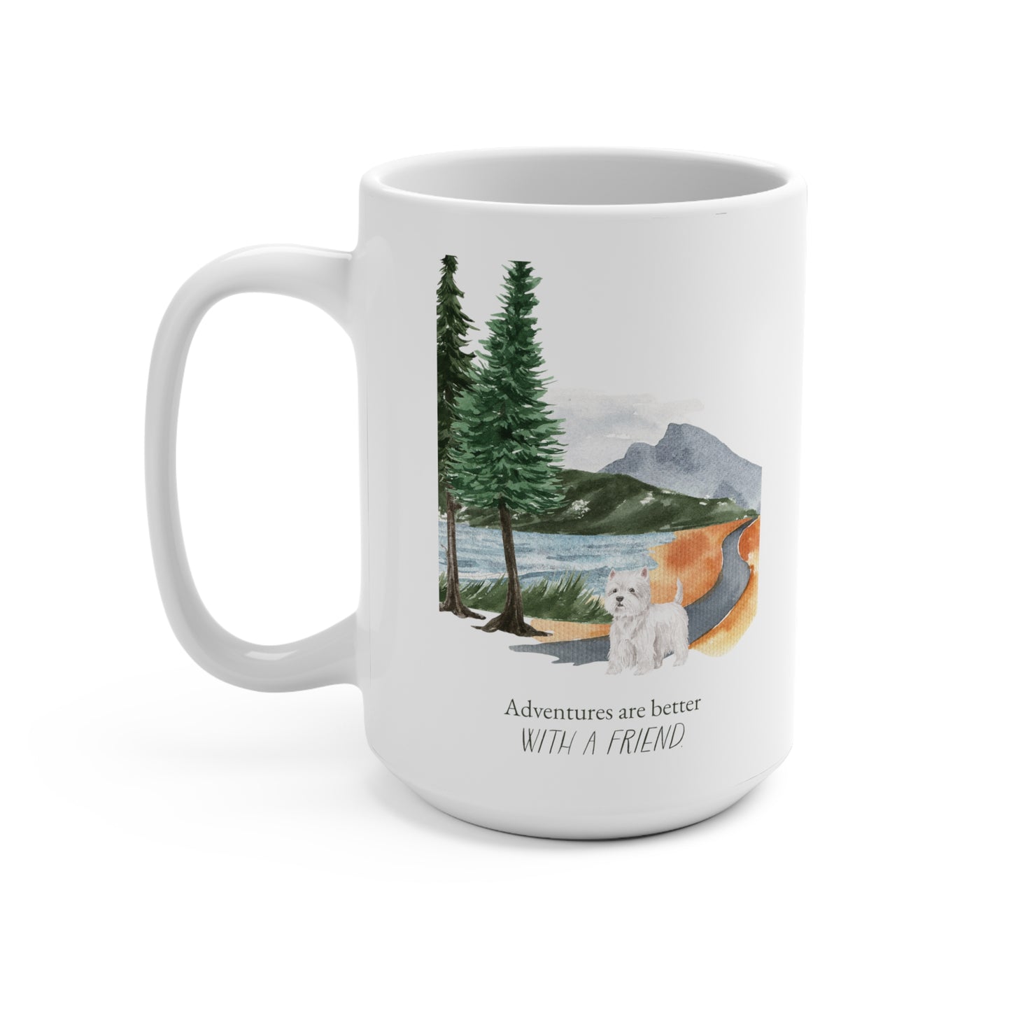 Westie (West Highland White Terrier) 15oz Mug, “Adventures are Better with a Friend”