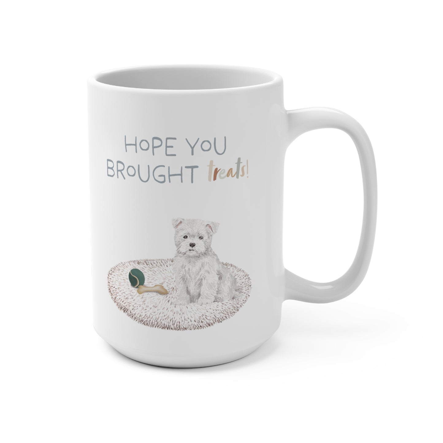 Westie (West Highland White Terrier) 15oz Mug, “Hope You Brought Treats”