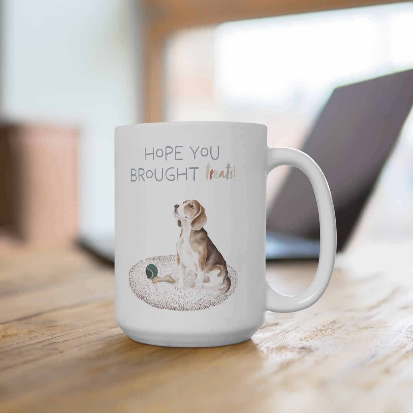 Beagle 15oz Mug, “Hope You Brought Treats”