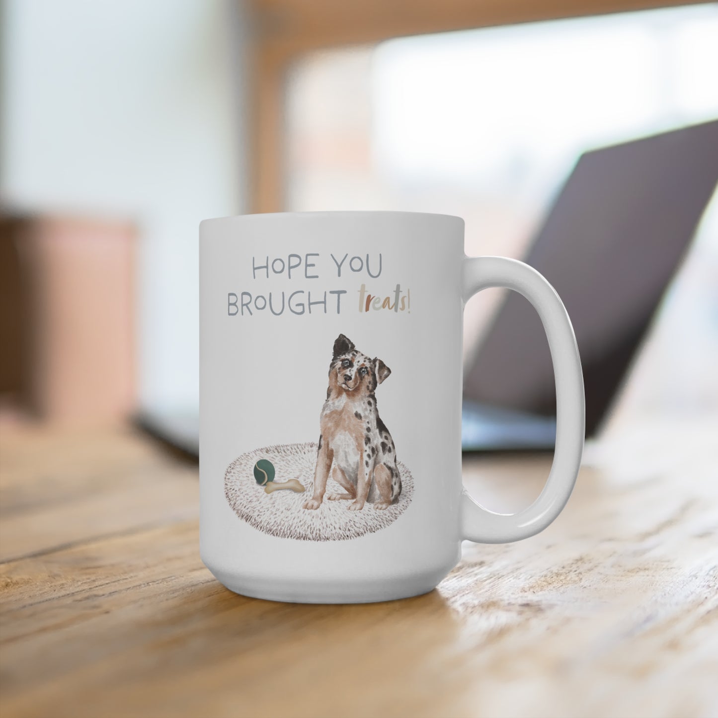 Australian Shepherd 15oz Mug, “Hope You Brought Treats”