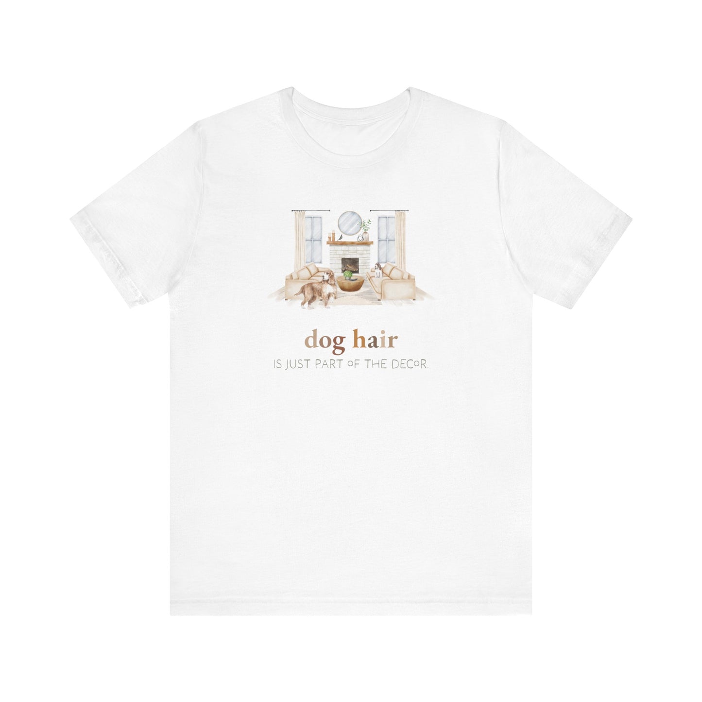 English Cocker Spaniel T-Shirt, “Dog Hair is Just Part of the Decor”