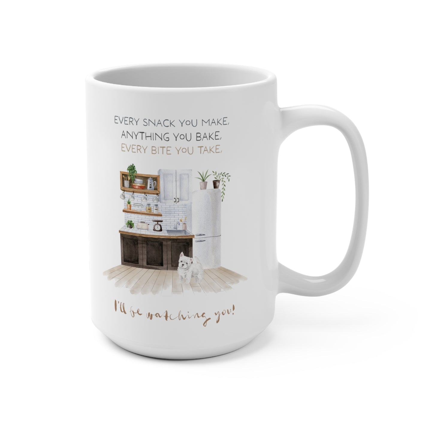 Westie (West Highland White Terrier) 15oz Mug, “I’ll Be Watching You!”