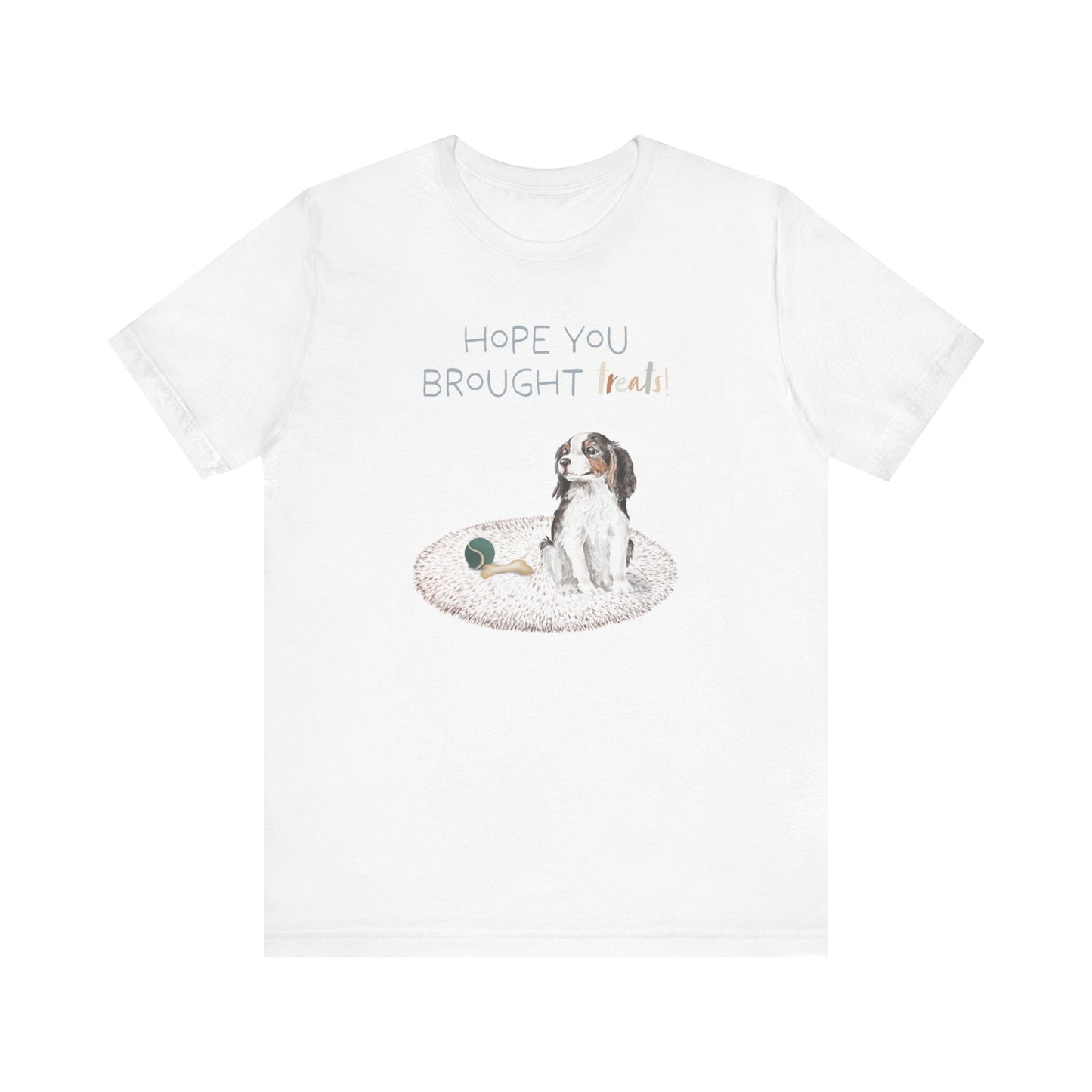 Cavalier King Charles Spaniel T-Shirt, “Hope You Brought Treats”